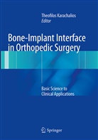 Theofilo Karachalios, Theofilos Karachalios - Bone-Implant Interface in Orthopedic Surgery