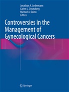 Michael A Quinn, Carien L. Creutzberg, Carie L Creutzberg, Carien L Creutzberg, Jonathan A. Ledermann, Michael A. Quinn - Controversies in the Management of Gynecological Cancers