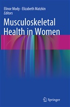 Matzkin, Matzkin, Elizabeth Matzkin, Elino Mody, Elinor Mody - Musculoskeletal Health in Women