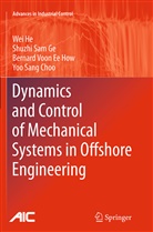 Yoo Sang Choo, Shuzhi Sa Ge, Shuzhi Sam Ge, We He, Wei He, Bernard Voon Ee How... - Dynamics and Control of Mechanical Systems in Offshore Engineering