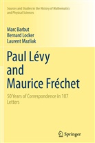 Mar Barbut, Marc Barbut, Bernar Locker, Bernard Locker, Laurent Mazliak - Paul Lévy and Maurice Fréchet