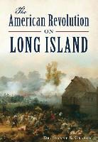 Grasso, Dr Joanne S. Grasso, Joanne S. Grasso - The American Revolution in Long Island