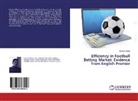 Giannis Nikola - Efficiency in Football Betting Market: Evidence from English Premier