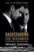 Michael Soussan, Maxwell Hamilton - Backstabbing for Beginners: My Crash Course in International Diplomacy