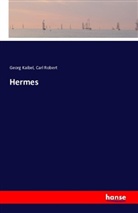 Geor Kaibel, Georg Kaibel, Carl Robert - Hermes