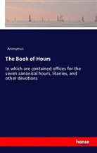 Anonym, Anonymus - The Book of Hours