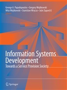 George Angelos Papadopoulos, Gregory Wojtkowski, Wit Wojtkowski, Wita Wojtkowski, Gregory Wojtkowski et al, Stanislaw Wrycza... - Information Systems Development