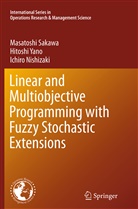 Ichiro Nishizaki, Masatosh Sakawa, Masatoshi Sakawa, Hitosh Yano, Hitoshi Yano - Linear and Multiobjective Programming with Fuzzy Stochastic Extensions