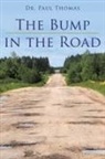 Dr Paul Thomas, Dr. Paul Thomas, Paul Thomas - The Bump in the Road