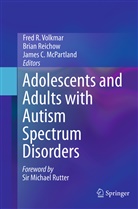 James C McPartland, James McPartland, James C. McPartland, Bria Reichow, Brian Reichow, Fred R. Volkmar - Adolescents and Adults with Autism Spectrum Disorders