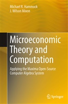 Michael Hammock, Michael R Hammock, Michael R. Hammock, J Wilson Mixon, J. Wilson Mixon, J.Wilson Mixon... - Microeconomic Theory and Computation