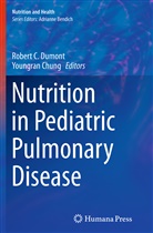 Chung, Chung, Youngran Chung, Rober Dumont, Robert Dumont - Nutrition in Pediatric Pulmonary Disease