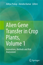Kumar, Kumar, Jitendra Kumar, Adity Pratap, Aditya Pratap - Alien Gene Transfer in Crop Plants, Volume 1