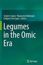 Debjyoti Sen Gupta, Sanjeev Gupta, Nagasam Nadarajan, Nagasamy Nadarajan, Debjyoti Sen Gupta - Legumes in the Omic Era