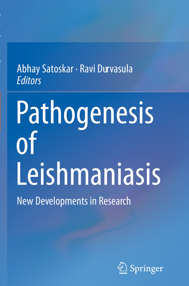 Durvasula,  Durvasula, Ravi Durvasula, Abha Satoskar, Abhay Satoskar - Pathogenesis of Leishmaniasis - New Developments in Research