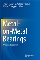 A. Seth Greenwald, Warren O. Haggard, Lynne C. Jones, Warre O Haggard, Warren O Haggard, A Seth Greenwald - Metal-on-Metal Bearings
