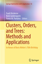 Fuad Aleskerov, Bori Goldengorin, Boris Goldengorin, Panos M Pardalos, Panos M Pardalos, Panos M. Pardalos - Clusters, Orders, and Trees: Methods and Applications