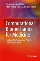 Barry Doyle, Barry Marshall, Karo Miller, Karol Miller, Poul M F Nielsen, Poul M.F. Nielsen... - Computational Biomechanics for Medicine