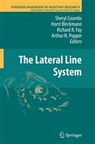 Hors Bleckmann, Horst Bleckmann, Sheryl Coombs, Richard R Fay, Richard R. Fay, Arthur N Popper... - The Lateral Line System