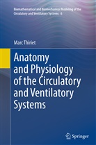 Marc Thiriet - Anatomy and Physiology of the Circulatory and Ventilatory Systems