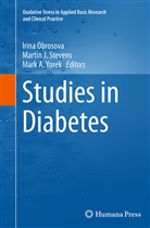 Mark A Yorek, Marti J Stevens, Martin J Stevens, Irina Obrosova, Martin J. Stevens, Mark A. Yorek - Studies in Diabetes