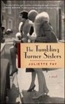 Juliette Fay - The Tumbling Turner Sisters