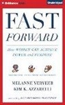 Kim K. Azzarelli, Melanne Verveer - Fast Forward: How Women Can Achieve Power and Purpose (Audio book)