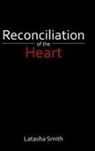 Latasha Smith - Reconciliation of the Heart