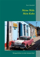 Kurt Lehmkuhl - Meine Welt: Mein Kuba