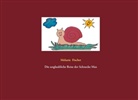 Melanie Fischer - Die unglaubliche Reise der Schnecke Max
