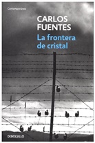 Carlos Fuentes - La frontera de cristal