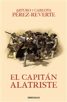 Arturo Perez-Reverte, Arturo Pérez-Reverte - El capitán Alatriste