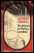 George Orwell - Sin blanca en Paris y Londres / Down and Out in Paris and London