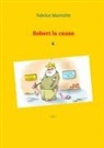 Fabrice Marmitte - Robert la cause