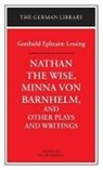 Peter Demetz, Gotthold Ephraim Lessing, Peter Demetz - Nathan the Wise, Minna von Barnhelm, and Other Plays and Writings: