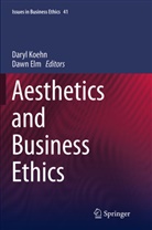 Elm, Elm, Dawn Elm, Dary Koehn, Daryl Koehn - Aesthetics and Business Ethics