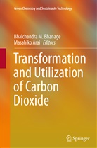 Arai, Arai, Masahiko Arai, Bhalchandra M. Bhanage, Bhalchandr M Bhanage, Bhalchandra M Bhanage - Transformation and Utilization of Carbon Dioxide