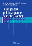 Andrea D Katsambas, Andreas D Katsambas, Andreas Katsambas, Andreas D. Katsambas, Albert M. Kligman, Albert M Kligman... - Pathogenesis and Treatment of Acne and Rosacea