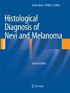Philip E LeBoit, Philip E. Leboit, Guid Massi, Guido Massi - Histological Diagnosis of Nevi and Melanoma