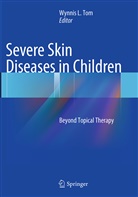 Wynni L Tom, Wynnis L Tom, Wynnis Tom, Wynnis L. Tom - Severe Skin Diseases in Children