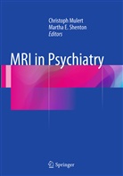 E Shenton, E Shenton, Christop Mulert, Christoph Mulert, Martha E. Shenton - MRI in Psychiatry