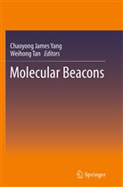 Chaoyon James Yang, Chaoyong James Yang, Tan, Tan, Weihong Tan, Chaoyong James Yang - Molecular Beacons