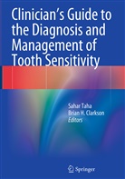 Brian H. Clarkson, H Clarkson, H Clarkson, Saha Taha, Sahar Taha - Clinician's Guide to the Diagnosis and Management of Tooth Sensitivity
