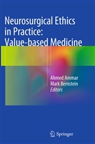 Ahme Ammar, Ahmed Ammar, Bernstein, Bernstein, Mark Bernstein - Neurosurgical Ethics in Practice: Value-based Medicine