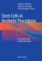 Franco Bassetto, Albert Di Giuseppe, Alberto Di Giuseppe, Melvin A. Shiffman - Stem Cells in Aesthetic Procedures