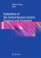 Dr. Mehmet Turgut, Mehme Turgut, Mehmet Turgut - Hydatidosis of the Central Nervous System: Diagnosis and Treatment