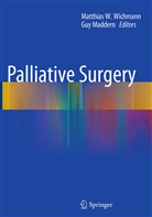 Maddern, Maddern, Guy Maddern, Matthia W Wichmann, Matthias W Wichmann, Matthias Wichmann... - Palliative Surgery