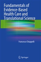 Francesco Chiappelli - Fundamentals of Evidence-Based Health Care and Translational Science