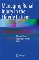 Michae Haase, Michael Haase, Haase-Fielitz, Haase-Fielitz, Anja Haase-Fielitz - Managing Renal Injury in the Elderly Patient