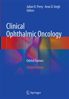 Julia D Perry, Julian D Perry, D Singh, D Singh, Julian D Perry, Julian D. Perry... - Clinical Ophthalmic Oncology